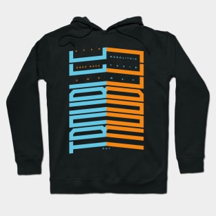 Troubles Hoodie